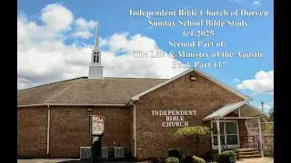 6/1/2025 SS   Second Part of: The Life & Ministry of the Apostle Paul_Part 11