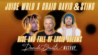 JUICE WRLD x Craig David & Sting - Rise & Fall Of Lucid Dreams (Davide Briata Mashup)