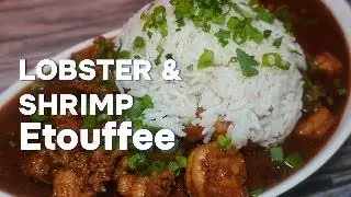 Lobster & Shrimp Etouffee