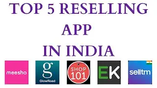 Reselling App in India | Join Top 5 Reselling App in India | How to earn from Apps
