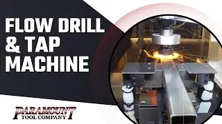 Flow Drill & Tap Machine | Paramount Tool Company | Building Quality Custom Machines Since 1967
