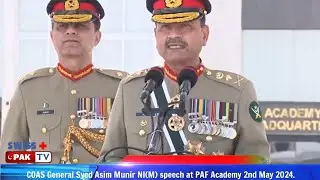 COAS General Syed Asim Munir NI(M) speech at PAF Academy 2nd May 2024.