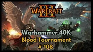 Warcraft 3 Warhammer 40K Blood Tournament | Chaos Marines Nurgle