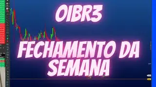 OIBR3 FECHAMENTO DA SEMANA - OIBR3 ANALISE - OIBR3 NOTICIAS