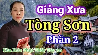 🌺 Tiếng Theo Phần 2 Giảng Xưa Tòng Sơn, Của Đức Phật Thầy Tây An,Đặng Kim Khuyên