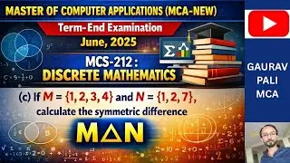 MCS-212 Discrete Mathematics | Symmetric Difference (M&Delta;N) | MCA-NEW June 2025 | IGNOU