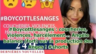 #Boycottlesanges : coucheries, violences, harc&egrave;lement&hellip; Ang&egrave;le balance (fort) sur la production ...