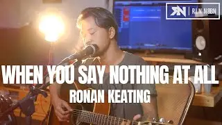 WHEN YOU SAY NOTHING AT ALL - RONAN KEATING (ACOUSTIC COVER) ROLIN NABABAN
