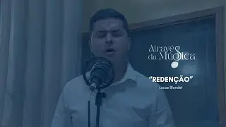 Redenção ♫ | Lucas Blondet | Através da Música