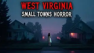 8 True Creepy Small Town Horror Stories from West Virginia | Blacklit Memory