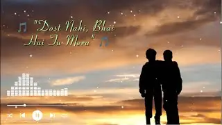 🎵 Dost Nahi, Bhai Hai Tu Mera 🎵.mp4  (Brothers Without Blood)💕WRITTEN BY A YOUNG BOY.