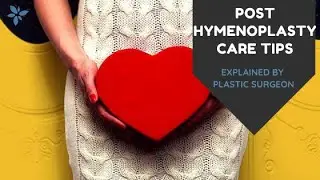 Post Procedure Care Tips of Hymenoplasty