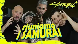 Riuniamo i SAMURAI! - Cyberbug 2077