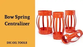 Bow Spring Centralizer | DIC | Dedicated Impex Co.