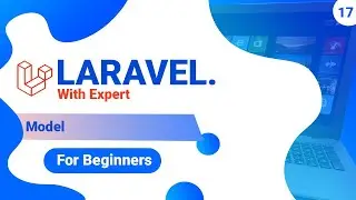 17. Model In Laravel. 