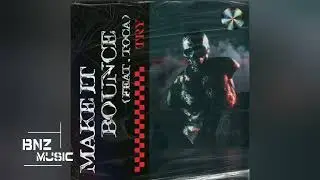 TRY - Make It Bounce (Feat. Toca)