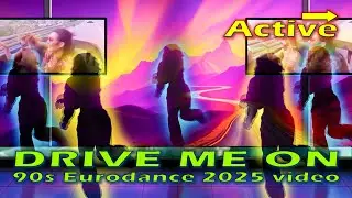 Active - Drive me on  ♫ 90s Eurodance Remix 2025
