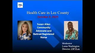 2025 10 04 Health Care in Lee County, A LWVLee Educational Event
