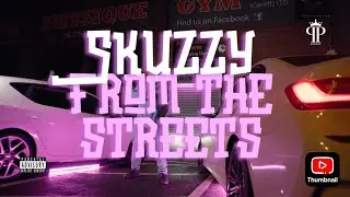 Skuzzy - From The Streets