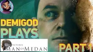 DemiGod Plays: Man of Medan (Part 1 - PS4)