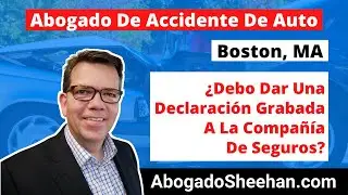 Accidente De Auto En MA - Debo Dar Una Declaracion Grabada? | Abogado De Accidente De Auto En Boston