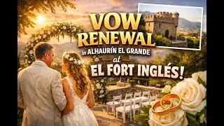 Vow Renewal in Spain 🇪🇸 | A Beautiful Ceremony at El Fort Ingl&eacute;s, Alhaur&iacute;n el Grande