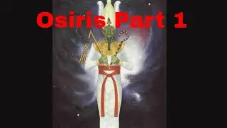 Osiris Part 1