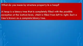 @computer engineering theory/What do you mean by structure property in a heap?
