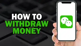 How To Withdraw Money From WeChat (Easiest Way)​​​​​​​