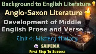 Development of Middle English Prose & Verse| Anglo-French| Anglo-Saxon Literature| Literary History