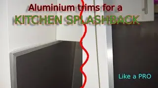 How to easily install aluminium Kitchen Splashback Trims like a pro | Simple Renovation Tips