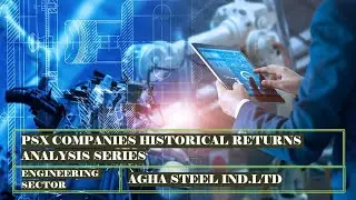Agha Steel Ind Limited | AGHA | PSX | Pakistan stock exchange companies historical return analysis