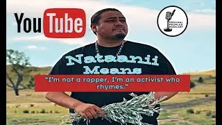 &ldquo;I&rsquo;m not a rapper, I&rsquo;m an activist who rhymes.&rdquo; Nataanii Means (Din&eacute; (Navajo), Oglala Lakota)