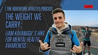 The Weight We Carry: Liam Kavanagh&rsquo;s Hike for Mental Health Awareness
