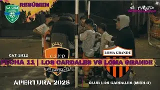 CARDALES VS LOMA GRANDE | FECHA 11 | APERTURA 2025 | CAT 2012