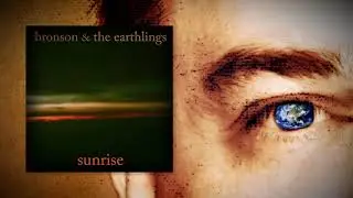 Bronson & The Earthlings - Sunrise