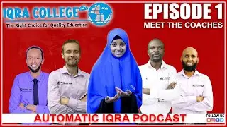 Automatic Iqra Podcast 1: Meet the Coaches!