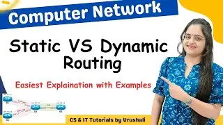 CN 19 : Static Routing VS Dynamic Routing with Example