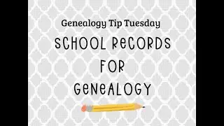Genealogy Tip Tuesday: Using School Records for Genealogy
