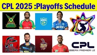 CPL 2025 :Playoffs Matches Schedule :  Qualified Teams, Date, Time Table, Venues.