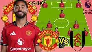 Manchester United Vs Fulham Potential 4-2-1-3 Line up with Mazraoui in EPL MatchWeek 24 Season 25/26