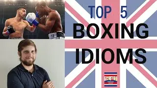 TOP 5 | BOXING IDIOMS