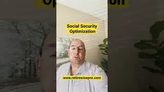 Social Security Optimization | Retire Wise