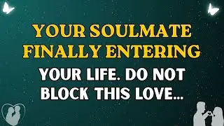 ✨Your Soulmate Is Finally Entering Your Life!.. | God Message Today 😶&zwj;🌫️Channeled Angel Message