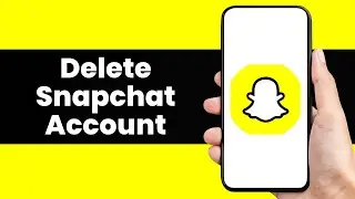 How to Delete Snapchat Account?