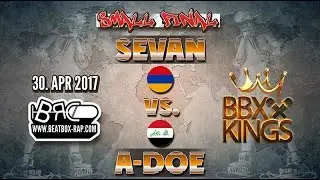Sevan VS A-Doe | BBXKINGS | Small-Final (2017-04-30)