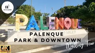 Palenque Park & Downtown | Chiapas | Mexico