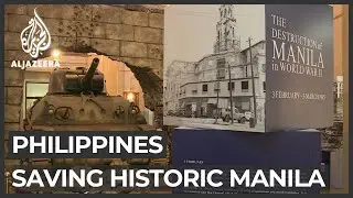 Philippine government efforts to preserve historic Manila