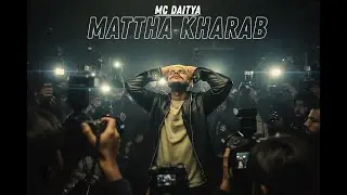 MATTHA KHARAB | MC DAITYA | Hindi Rap Song 2026 | Indian Hip Hop 🔥