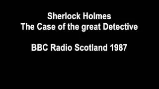 Sherlock Holmes - The Case of the great Detective -  Radio Documentary